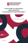 ANDONOVA Yanita, FOLI Olivia. Les points aveugles de l’intervention en communication organisationnelle Considérations sur la posture et la visée du chercheur-intervenant. Communication & Organisation, 2022/1 n° 61, p.25-49. DOI : 10.4000/communicationorganisation.10897. URL : https://shs.cairn.info/revue-communication-et-organisation-2022-1-page-25?lang=fr.